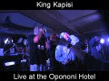 Click Here to view a video of King Kapisi playing live at the Opononi Hotel